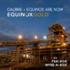 Equinox and Calibre join into Americas-focused gold producer